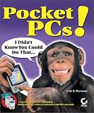 Pocket PCs! I Didnt Know You Could do That (With CD-ROM)