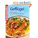 Kochen und genie�en. Gefl�gel: Tolle Rezepte von herzhaft bis raffiniert