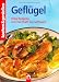 Kochen und genießen. Geflügel: Tolle Rezepte von herzhaft bis raffiniert Image of Kochen und genießen. Geflügel: Tolle Rezepte von herzhaft bis raffiniert