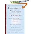 Commonweal Confronts the Century : Liberal Convictions, Catholic Tradition by Editors of commonweal mag and Peter Steinfels