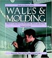 Walls and Molding: How to Care for Old and Historic Wood and Plaster (Respectful Rehabilitation Series)