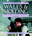 Walls and Molding: How to Care for Old and Historic Wood and Plaster (Respectful Rehabilitation Series)