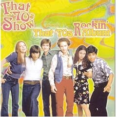 That '70s Show Presents That '70s Album: Rockin'