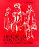 Historical Costume England: From the Eleventh to the Twentieth Century