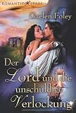 Der Lord und die unschuldige Verlockung - Gaelen Foley