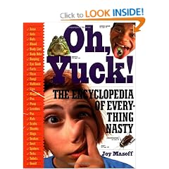 Oh, Yuck!: The Encyclopedia of Everything Nasty