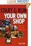 Start and Run Your Own Shop: How to Open a Successful Retail Business (Small Business Start Ups)