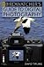 The Birdwatcher's Guide to Digital Photography