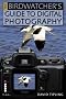 The Birdwatcher's Guide to Digital Photography