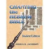 Chanting The Hebrew Bible: Student Edition