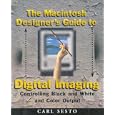 The Macintosh Designer's Guide to Digital Imaging: Controlling Black and White and Color Output