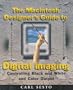 The Macintosh Designer's Guide to Digital Imaging: Controlling Black and White and Color Output
