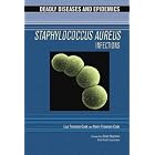 Click here to buy Staphylococcus Aureus Infections (Deadly Diseases and Epidemics) by  Lisa Freeman-Cook and Kevin D. Freeman-Cook.