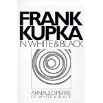Frank Kupka: In White and Black (Artists Bookworks) book cover