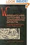 Werewolves, Witches, and Wandering Spirits: Traditional Belief & Folklore in Early Modern Europe (Sixteenth Century Essays & Studies, V. 62)
