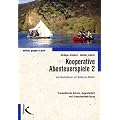 Kooperative Abenteuerspiele, Bd.2: Praxishilfe f�r Schule, Jugendarbeit und Erwachsenenbildung