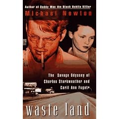 Waste Land: The Savage Odyssey Of Charles Starkweather And Caril Ann Fugate