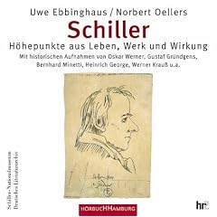 Schiller. CD . H�hepunkte aus Leben, Werk und Wirkung