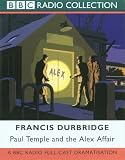 Paul Temple and the Alex Affair (Radio Collection)