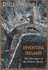 Inventing Ireland (Convergences: Inventories of the Present)
