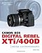 Canon EOS Digital Rebel XTi/400D Guide to Digital SLR Photography