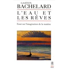 L'eau et les r�ves : Essai sur l'imagination de la mati�re