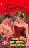 While He Was Sleeping (The Wrong Bed) (Harlequin Temptations, 735)