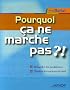 Pourquoi �a ne marche pas ?! : R�soudre les probl�mes Eliminer les racines du mal