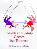 Review Gower Publishing Company  / Health and Safety Games for Trainers