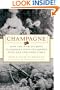Champagne: How the World's Most Glamorous Wine Triumphed Over War and Hard Times