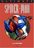 Ultimate Spider-Man, Tome 1 : La victime