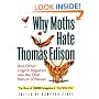 Why Moths Hate Thomas Edison: And Other Urgent Inquiries into the Odd Nature of Nature (Outside Books)