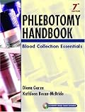 Phlebotomy Handbook: Blood Collection Essentials (7th Edition) (Phlebotomy Handbook)