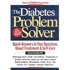 The Diabetes Problem Solver : Quick Answers to Your Questions about Treatment and... by  Nancy Touchette Ph.D.