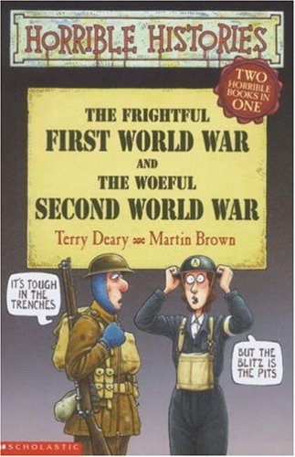 The Frightful First World War AND the Woeful Second World War (Horrible Histories Collections)