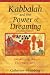 Kabbalah and the Power of Dreaming: Awakening the Visionary Life
