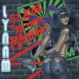 Slave to the Machine