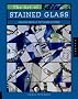 The Art of Stained Glass: Designs from 21 Top Glass Artists