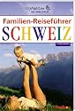 Familien-Reisef&uuml;hrer Schweiz