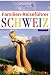  : Familien-Reisef&uuml;hrer Schweiz
