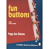 Fun Buttons: With Price Guide (Schiffer Book for Collectors) by Peggy Ann Osborne