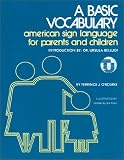 Basic Vocabulary: American Sign Language for Parents and Children