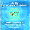 QCT - Reise zur Quelle I: Die Lebensbestimmung aktivieren QCT - Reise zur Quelle I: Die Lebensbestimmung aktivieren