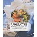 Papillotes, la cuisine vapeur qui a du go�t