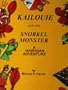Kailouie and the Snorkel Monster