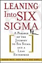 Leaning Into Six Sigma: A Parable of the Journey to Six Sigma and a Lean Enterprise
