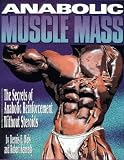 Anabolic Muscle Mass: The Secrets of Anabolic Reinforcement Without Steroids
