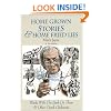 Home Grown Stories & Home Fried Lies