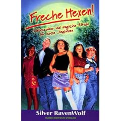 Freche Hexen! Liebeszauber und magische Rituale f�r kesse Junghexen