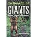 In Search of Giants: Bigfoot Sasquatch Encounters